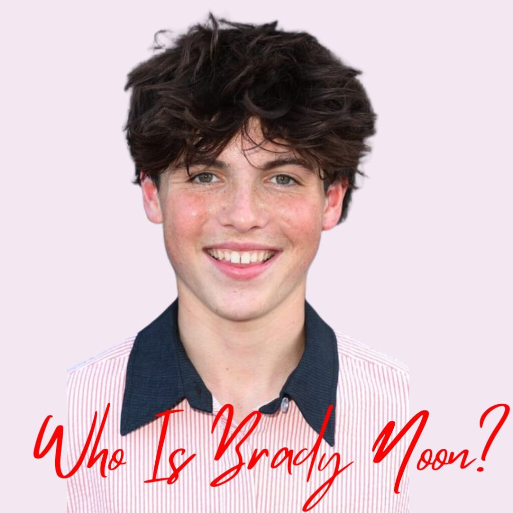 Who Is Brady Noon?