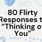 80 Flirty Responses to “Thinking of You”