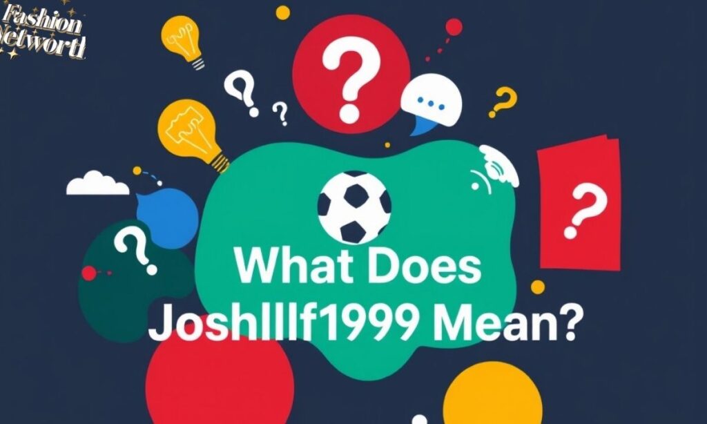 What Does Joshlfc1909 Mean?